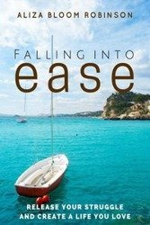 Falling Into Ease - Aliza Robinson Bloom