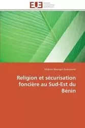 Religion et sécurisation foncière au sud-est du bénin - AVOHOUEME-M
