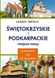 Świętokrzyskie i podkarpackie miejsca mocy - Leszek Matela