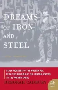 Dreams of Iron and Steel - Deborah Cadbury
