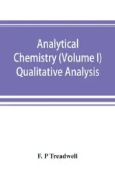 Analytical chemistry (Volume I) Qualitative Analysis - P Treadwell F.