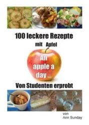 100 leckere Rezepte mit Apfel - Sunday Ann
