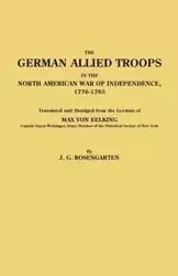 German Allied Troops in the North American War of Independence, 1776-1783 - Max Von Eelking