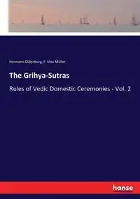 The Grihya-Sutras - Max Müller F.