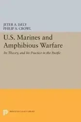 U.S. Marines and Amphibious Warfare - Isely Jeter A.