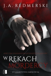W towarzystwie zabójców. T.6 W rękach mordercy - J. A. Redmerski