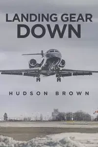 Landing Gear Down - Brown Hudson