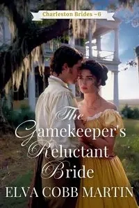 The Gamekeeper's Reluctant Bride - Martin Elva Cobb