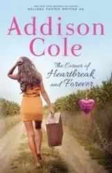 The Corner of Heartbreak and Forever - Cole Addison