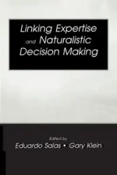 Linking Expertise and Naturalistic Decision Making - Salas Eduardo