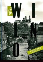Wilno w starej fotografii - Tadeusz Konwicki