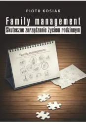 Family management. Skuteczne zarządzanie życiem rodzinnym - Piotr Kosiak
