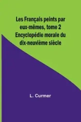 Les Français peints par eux-mêmes, tome 2; Encyclopédie morale du dix-neuvième siècle - Curmer L.