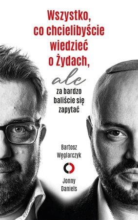 Wszystko, co chcielibyście wiedzieć o Żydach - Bartosz Węglarczyk, Jonny Daniels