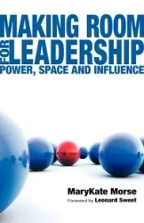 Making Room for Leadership - Morse MaryKate