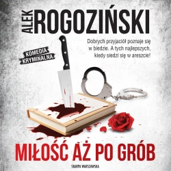 audiobook Miłość aż po grób - Alek Rogoziński