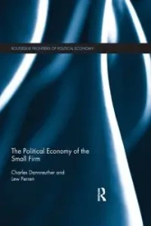 The Political Economy of the Small Firm - Charles Dannreuther