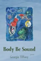 Body Be Sound - Tiffany Georgia