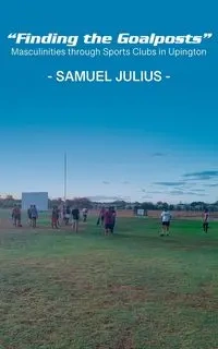 "Finding the Goalposts" - Julius Samuel