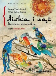 Baśnie arabskie. Aisha i wąż. Audiobook - Iwona Taida Drózd, Ufuk Kobas Smink