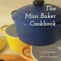 The Mini Baker Cookbook - Hedbor Lars D. H.