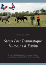 Stress Post Traumatique, Humains & Equins - Vanessa Lee-Jones