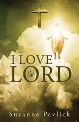 I Love the Lord - Suzanne Pavlick