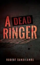 A Dead Ringer - Robert Sandilands