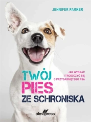 Twój pies ze schroniska - Jennifer Parker