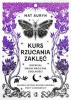 Kurs rzucania zaklęć. Rozwijaj swoje magiczne.. - Mat Auryn, Bartłomiej Kotarski, Milena Piechowska