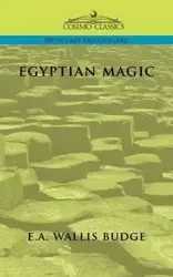 Egyptian Magic - Budge E. A. Wallis