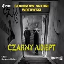 Czarny adept audiobook - Stanisław Antoni Wotowski