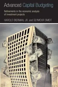 Advanced Capital Budgeting - Harold Bierman Jr.