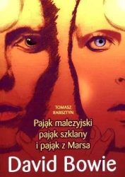 David Bowie. Pająk malezyjski, pająk szklany i... - Tomasz Rabsztyn