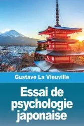 Essai de psychologie japonaise - La Vieuville Gustave