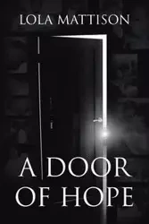 A Door of Hope - Lola Mattison