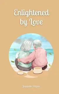 Enlightened by Love - Jeannette Viirpuu