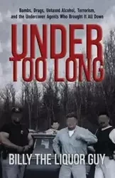 Under Too Long - Guy Billy The Liquor