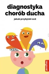 Diagnostyka chorób ducha - Jakub Przybylski OCD
