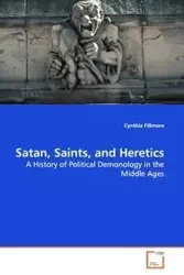 Satan, Saints, and Heretics - Cynthia Fillmore