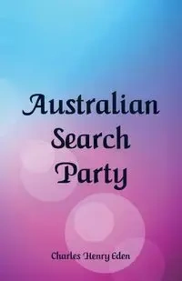 Australian Search Party - Eden Charles Henry