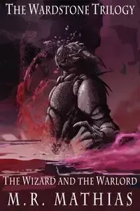 The Wizard and the Warlord - Mathias M. R.