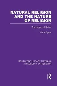 Natural Religion and the Nature of Religion - Peter Byrne