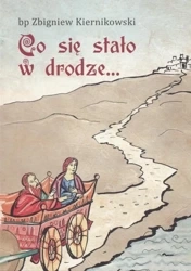 Co się stało w drodze - Zbigniew Kiernikowski