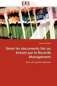 Gérer les documents liés au brevet par le records management - BATTISTI-M
