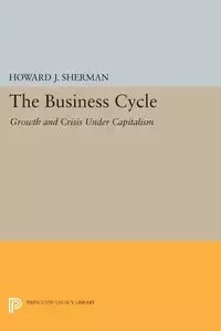 The Business Cycle - Sherman Howard J.