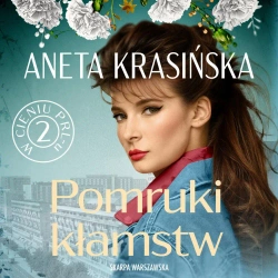 audiobook W cieniu PRL-u. Pomruki kłamstw - Aneta Krasińska