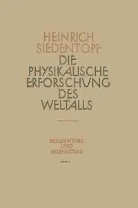 Die Physikalische Erforschung des Weltalls - Siedentopf Heinrich