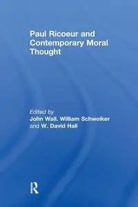 Paul Ricoeur and Contemporary Moral Thought - Schweiker William