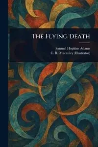 The Flying Death - Samuel Adams Hopkins